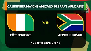 PROGRAMME DES MATCHS AMICAUX DOCTOBRE 2023 DES SÉELECTIONS AFRICAINES [upl. by Asiral140]