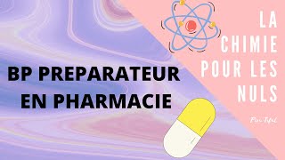 💊 BP PREPARATEUR EN PHARMACIE  LA CHIMIE POUR LES NULS [upl. by Ariaes622]