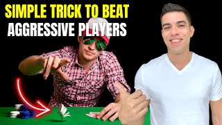 Simple Trick to Beat Aggressive Players Works Every Time [upl. by Oneg479]