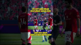 PES 2017🔥UPDATE PATCH 2025  GRAFIS MIRIP PS4👑 [upl. by Goodman]