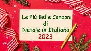 Le Più Belle Canzoni di Natale in Italiano 2023  The Best Italian Christmas Songs 2023 [upl. by Massarelli702]