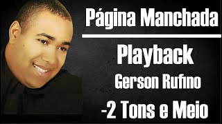 PAGINA MANCHADA GERSON RUFINO PLAYBACK  KARAOKÊ TOM SUAVE [upl. by Aiam]