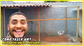 FIZ UM MEGA VIVEIRO DE PÁSSAROS COMO FAZER VIVEIRO GIGANTE DE PÁSSAROS [upl. by Barlow942]