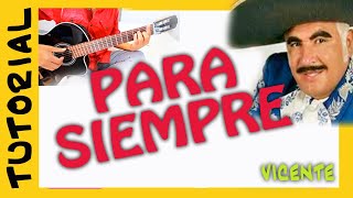 PARA SIEMPRE vicente fernandez en Guitarra TUTORIAL 12 [upl. by Suirradal]