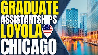 Graduate Assistantships at Loyola University Chicago  Study in the United States [upl. by Naltiak]