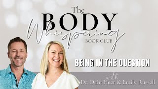 Being in the Question  Body Whispering Book Club drdainheer [upl. by Neelyam]