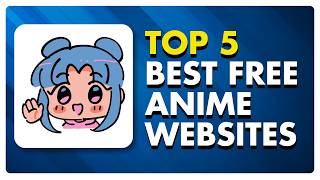 Top 5 Best Free Anime Websites  Where to Watch Your Favourite Anime Shows or Movies For FREE [upl. by Krahmer]