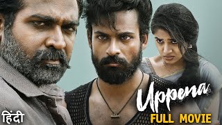 UPPENA 2023 Vaishnav Tej amp Vijay Sethupathi Full Mass Action HIndi Dubbed Movie  Krithi Shetty [upl. by Graubert]