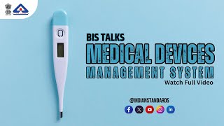 Medical Devices Management System  BIS Talks  Indian Standards [upl. by Kristian]