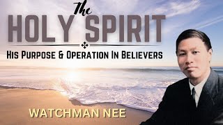 THE HOLY SPIRIT  WATCHMAN NEE [upl. by Ylen]