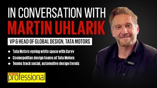 Interview  Martin Uhlarik VP and Head of Global Design Tata Motors [upl. by Nysila]