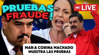 María Corina Machado con las PRUEBAS DEL FRAUDE DE Nicolas Maduro de Elecciones de Venezuela EN VIVO [upl. by Novonod]