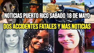 🔴 Últimas Noticias Puerto Rico Hoy  Sábado 1852024 Accidentes Arrestos y Más [upl. by Medovich887]