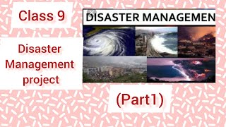 Disaster management project Class 9  part 1 [upl. by Roswell]