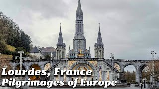 Lourdes  Pilgrimages of Europe [upl. by Airpac462]