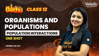 Organisms and Populations  Population Interactions  One ShotClass 12 BiologyVedantuAshima Maam [upl. by Bloxberg]