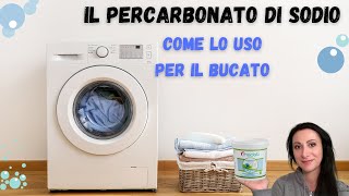 IL PERCARBONATO DI SODIO  come lo uso per il bucato [upl. by Haleak]