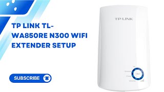 TP Link TLWA850RE N300 Wifi Extender Setup [upl. by Fayette906]