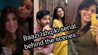 Baazi Ishq ki serial behind the scenes Mehak and other characters Masti video [upl. by Key]