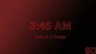 345 AM  AUDIO 8D  Rels B X Dollar [upl. by Kathryne]