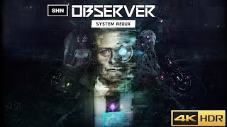 Observer System Redux 👻 4K HDR 👻 Xbox Series X Walkthrough Gameplay No Commentary [upl. by Arlinda]