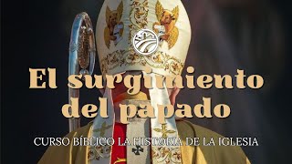 El surgimiento del papado•Curso bíblico la historia de la iglesia [upl. by Eessej830]