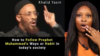 How can we follow Prophet Muhammads Sunnah in todays society   Khalid Yasin [upl. by Beera5]