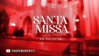 Santa Missa Dominical 190524  PadreManzottiOficial [upl. by Gilbertine]