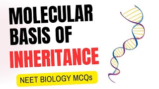 Molecular Basis of Inheritance  NEET BIOLOGY MCQs  Biology Bloom [upl. by Atilem213]