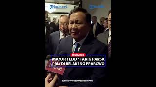 PRIA TERKEJUT DITARIK PAKSA MAYOR TEDDY dari Belakang Prabowo Saat Mau Diwawancarai Diganti Menlu [upl. by Margit]