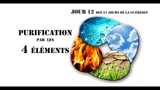 Jour 12 Rituel Purification par les 4 éléments Le phénix renait de ses cendres 21j de la guérison [upl. by Gnak]