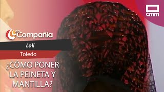 Aprendemos a colocar la mantilla y la peineta para Semana Santa  En Compañía [upl. by Seravart]