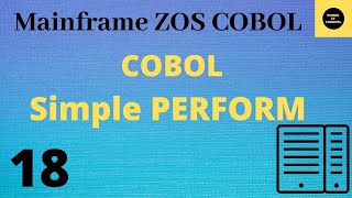 Simple Perform in COBOL  Mainframe COBOL Practical Tutorial  Part 18 COBOL [upl. by Onirefes]