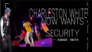 CHARLESTON WHITE SAYS HE IS NOW GETTING SECURITY [upl. by Madalena373]