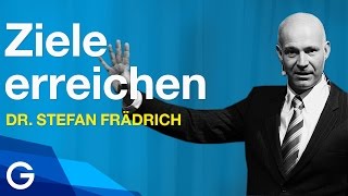 So wirst du motiviert erfolgreich Ziele erreichen  Dr Stefan Frädrich [upl. by Rudy]