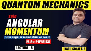 spin angular momentum operator  Quantum mechanics  msc physics lectures  ninjaprep kapil sir [upl. by Aerdnuahs146]