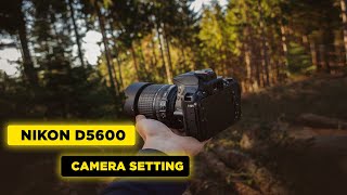 Nikon D5600 Camera Best Settings For Beginners [upl. by Ahsilram472]