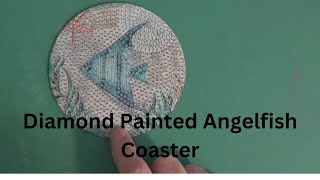 Diamond Painted Angel Fish Coaster [upl. by Lamp]