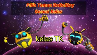 Pilih Teman BoBoiBoy Sesuai Kelas Kalian [upl. by Mace]