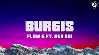 Burgis Lyrics Video  Flow G Ft Hev Abi [upl. by Irb]