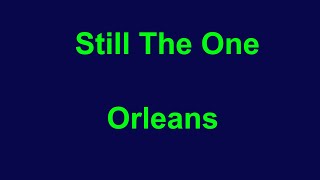 Still The One  Orleans  with lyrics [upl. by Flossie]