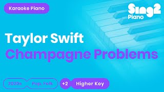 Taylor Swift  champagne problems Higher Key Karaoke Piano [upl. by Salvadore]