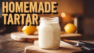 Tartar Sauce University 101 How to Make a Simple and Delicious Recipe from Scratch [upl. by Francie]