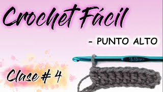 CROCHET FÁCIL  Punto Alto  Aumentos y Disminuciones  CLASE 4 [upl. by Caitlin]