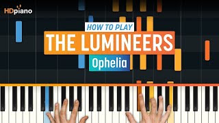 How to Play quotOpheliaquot by The Lumineers  HDpiano Part 1 Piano Tutorial [upl. by Hcnarb146]