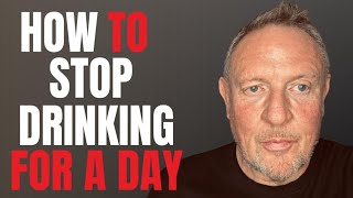 How To STOP Drinking Alcohol For a Day [upl. by Lipson]