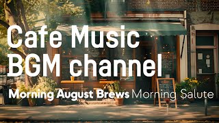 Cafe Music BGM channel  Morning Salute Official Music Video [upl. by Audrye582]