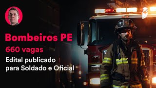 Concurso Bombeiros PE  660 vagas Edital publicado para Soldado e Oficial [upl. by Bathsheb]