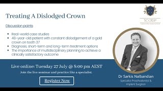 WEBINAR 18  Treating A Dislodged Crown [upl. by Ziguard]