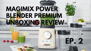 EP2 Unboxing  Magimix Power Blender Premium Review [upl. by Anilorak]